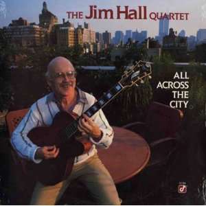 All Across The City Jim Hall Music