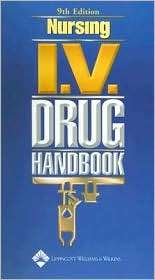 Nursing I.V. Drug Handbook, (1582559783), Lippincott Williams 