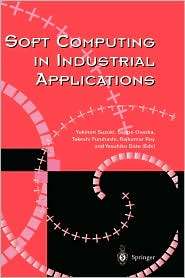 Soft Computing in Industrial Applications, (185233293X), Yukinori 