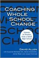 Coaching Whole School Change David Allen