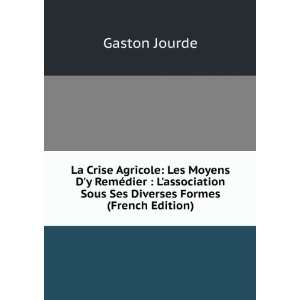   Sous Ses Diverses Formes (French Edition) Gaston Jourde Books