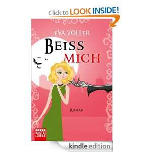 Beiß mich Roman (German Edition) Eva Völler  Kindle 