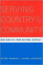 Serving Country and Community Who Benefits from National Service 