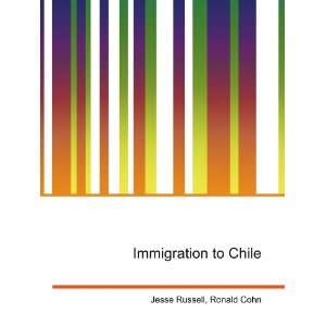  Immigration to Chile Ronald Cohn Jesse Russell Books