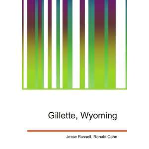  Gillette, Wyoming Ronald Cohn Jesse Russell Books