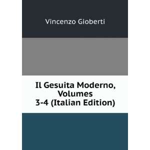   Moderno, Volumes 3 4 (Italian Edition) Vincenzo Gioberti Books