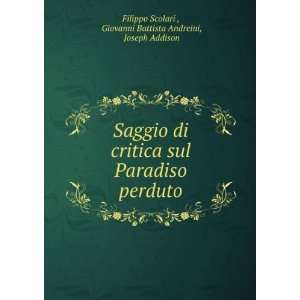    Giovanni Battista Andreini, Joseph Addison Filippo Scolari  Books