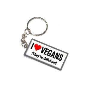  I Love Heart Vegans Theyre Delicious   New Keychain Ring 