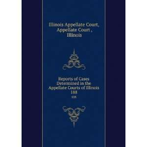  Cases Determined in the Appellate Courts of Illinois. 188: Appellate 
