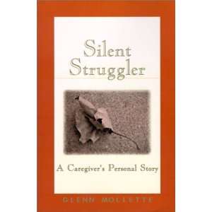   Caregivers Personal Story [Paperback]: Glenn Mollette: Books
