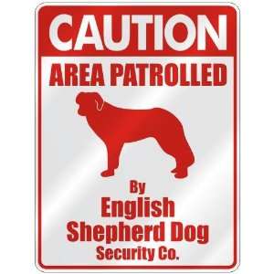  CAUTION  AREA PATROLLED BY ENGLISH SHEPHERD DOG SECURITY 