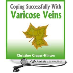 Coping Successfully With Varicose Veins [Unabridged] [Audible Audio 