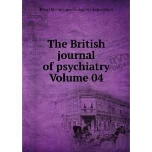  The British journal of psychiatry Volume 04: Royal Medico 