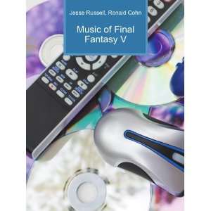  Music of Final Fantasy V Ronald Cohn Jesse Russell Books