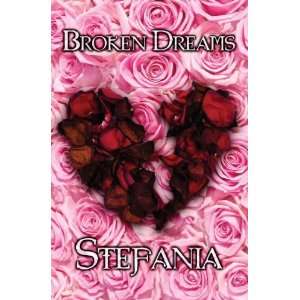  Broken Dreams[ BROKEN DREAMS ] by Stefania (Author) Dec 24 