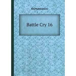 Battle Cry 16 [Paperback]