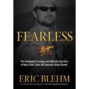  Fearless: The Heroic Story of One Navy SEALs Sacrifice in 