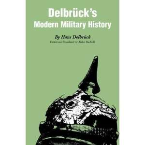   Delbrucks Modern Military History [Paperback] Hans Delbruck Books