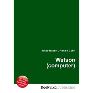  Watson (computer) Ronald Cohn Jesse Russell Books