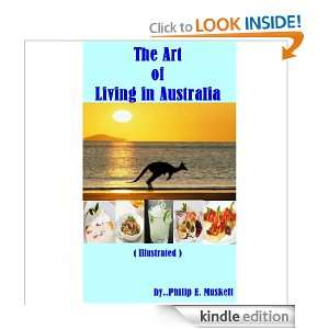 The Art of Living in Australia ( Illustrated ) Philip E. Muskett 