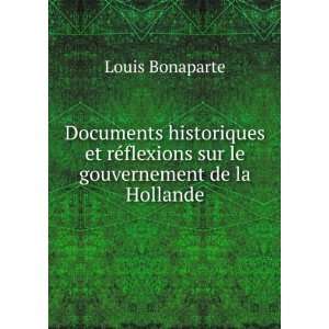   ©flexions sur le gouvernement de la Hollande: Louis Bonaparte: Books