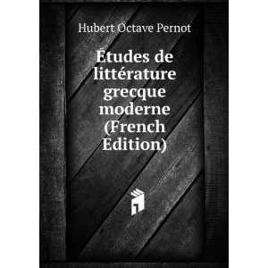  Ã?tudes de littÃ©rature grecque moderne (French Edition) Hubert 