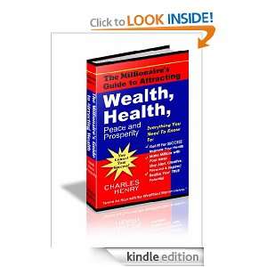 The Millionaires Guide to Attracting Wealth, Health, Peace and 