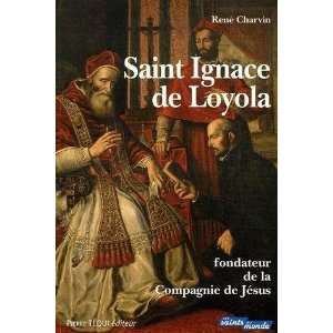  Saint Ignace de Loyola, fondateur de la Compagnie de 