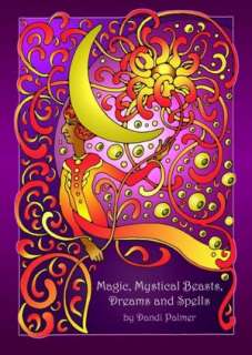   Magic, Mystical Beasts, Dreams and Spells by Dandi 