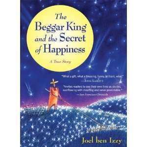   Secret of Happiness: A True Story [Paperback]: Joel ben Izzy: Books