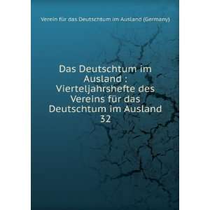   Ausland. 32 Verein fÃ¼r das Deutschtum im Ausland (Germany) Books