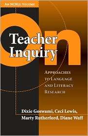 On Teacher Inquiry Approaches to Language and Literacy Research 