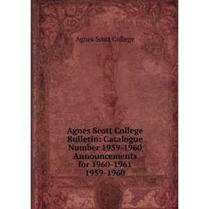  Agnes Scott College Bulletin Catalogue Number 1959 1960 