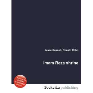  Imam Reza shrine: Ronald Cohn Jesse Russell: Books