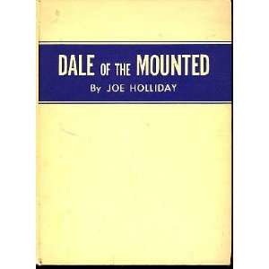  Dale of the Mounted Joe Holliday Books
