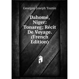   RÃ©cit De Voyage. (French Edition) Georges Joseph ToutÃ©e Books