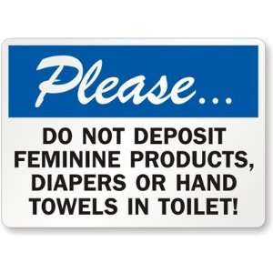  Please Do Not Deposit Feminine Products, Diapers Or Hand 