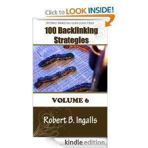 100 Backlinking Strategies (Internet Marketing Quick Guide) Robert 