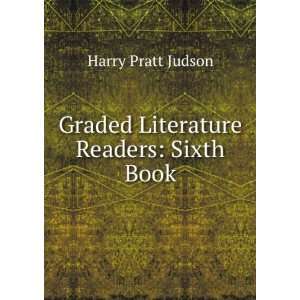  Graded Literature Readers Sixth Book Harry Pratt Judson Books