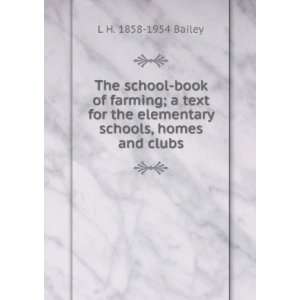  The school book of farming; a text for the elementary 