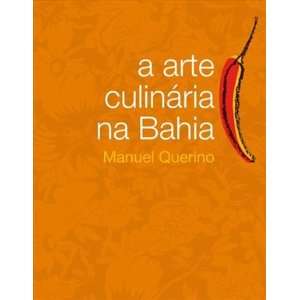  Arte Culinaria Na Bahia (Em Portugues do Brasil 