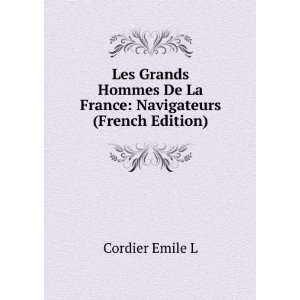  Les Grands Hommes De La France: Navigateurs (French 