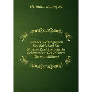 Goethes Weissagungen Des Bakis Und Die Novelle Zwei Symbolische 