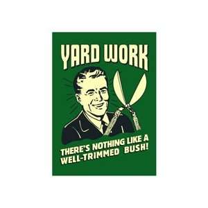   Spoofs Yard Work Well Trimmed Bush Magnet CM522: Kitchen & Dining
