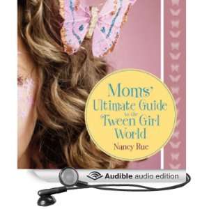 Moms Ultimate Guide to the Tween Girl World [Unabridged] [Audible 