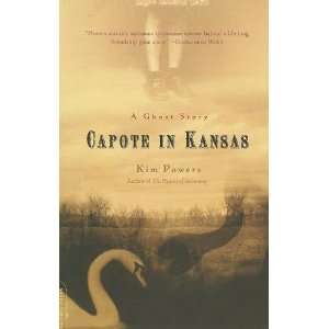    Capote in Kansas: A Ghost Story [Paperback]: Kim Powers: Books