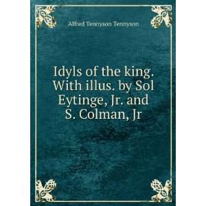 of the king. With illus. by Sol Eytinge, Jr. and S. Colman, Jr Alfred 