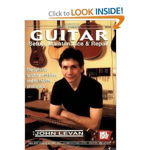   Bay Guitar Setup, Maintenance & Repair [Paperback]: John LeVan: Books