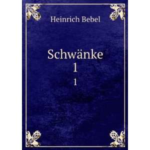 SchwÃ¤nke. 1 Heinrich Bebel  Books