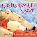   God Gave Us Love by Lisa Tawn Bergren, The Doubleday 